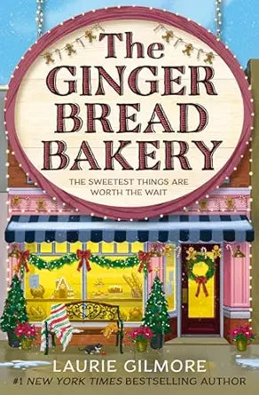 The Gingerbread Bakery: The brand-new enemies to lovers cozy romance for 2025 from the international No 1 best-selling author of The Pumpkin Spice Café (Dream Harbor Book 5)